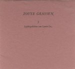 Lee, Laurie - Jan Eijkelboom (vert.). - Zoute grassen. 3 liefdesgedichten van Laurie Lee. Lee, Laurie - Jan Eijkelboom (vert.). - Zoute grassen. 3 liefdesgedichten van Laurie Lee.