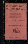 Lodensteyn, Jodocus van - Lodensteyn, Jodocus van-De Heerlijkheid van een waar Christelijk Leven