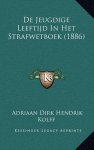 Adriaan Dirk Hendrik Kolff - De jeugdige leeftijd in het Strafwetboek. Diss.