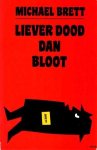 Brett, Maichael - Liever dood dan bloot
