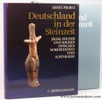 Probst, Ernst. - Deutschland in der Steinzeit. Jäger, Fischer und Bauern zwischen Nordseeküste und Alpenraum. Probst, Ernst. - Deutschland in der Steinzeit. Jäger, Fischer und Bauern zwischen Nordseeküste und Alpenraum.