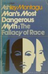 MONTAGU, A. - Man's most dangerous myth. The fallacy of race.