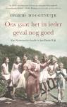 Hoogendijk, Ingrid - Ons gaat het in ieder geval nog goed. Een Nederlandse familie in Oost-Pruisen 1920-1946