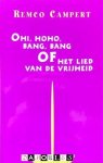 Remco Campert - Ohi, Hoho, Bang, Bang of het lied van de vrijheid