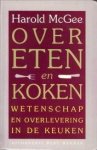 MCGEE, HAROLD - Over eten en koken. Wetenschap en overlevering in de keuken MCGEE, HAROLD - Over eten en koken. Wetenschap en overlevering in de keuken