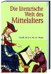 Brinker von der Heyde, Claudia - Die literarische Welt des Mittelalters