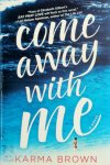 Brown, Karma - Come Away With Me
