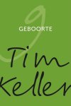Keller, Tim - Keller, Tim-Geboorte (nieuw)