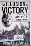 Fleming, Thomas - The Illusion Of Victory: Americans In World War I