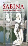Nynke Smits - Sabina, vrouw van Hadrianus. Een bijzondere liefdesgeschiedenis.