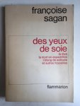 Sagan, Francoise - Des yeux de soie; la diva la mort en espadrilles l'étang de solitude et autres nouvelles