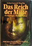 Arthur B. Cotterell - Das Reich der Mitte (The early civilization of China, dt.) 5000 Jahre Geschichte u. Tradition d. Alten China