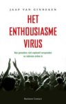 Jaap van Ginneken - Het enthousiasmevirus hoe gevoelens zich explosief verspreiden nu iedereen online is