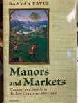 VAN BAVEL, B., - Manors and Markets - Economy and Society in the Low Countries 500-1600.