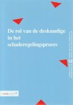 W.D.H. Asser, N.L. Bosscha, J.W. Westenberg, F.B. Reijnen, G.S.D. Zaalberg, B. Sluijters - De rol van de deskundige in het schaderegelingsproces