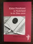 Koolwyk - Kleine prentkunst in nederland 20e eeuw / druk 1