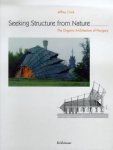 Cook, Jeffrey - Seeking Structure from Nature. Hungarian Organic Architecture