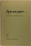 Drs C.F.J. Schriks - Neem nou papier... Een kleine historie over de uitvinding van het papier.