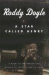 Roddy Doyle - A Star Called Henry