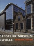 Dijk, Lydie van (eindredactie) - Stedelijk Museum Zwolle - Perspectieven