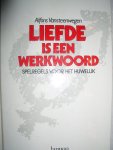 Vansteenwegen, Alfons - Liefde is een werkwoord. Spelregels voor het huwelijk
