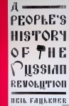 Faulkner, Neil - A People's History of the Russian Revolution