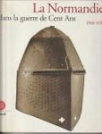 MARIN, JAN-YVES (textes réunis per ) - La Normandie dans la guerre de Cent Ans 1346 - 1450