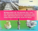 Anne de Hingh, Wouter Vos - Romeinen in Valkenburg (ZH) de opgravingsgeschiedenis en het archeologische onderzoek van Praetorium Agrippinae