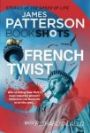 James Patterson - French Twist: BookShots
