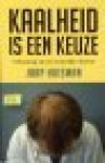 Huisman, Jaap - Kaalheid is een keuze / Verkenning van een menselijke obsessie Huisman, Jaap - Kaalheid is een keuze / Verkenning van een menselijke obsessie