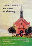 T.H.M. Van Schaik - Tussen weiden en water onderweg : Parochie Onze Lieve Vrouw Tenhemelopneming te Kockengen 1952-2002