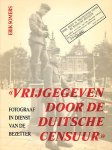 Somers, Erik - Vrijgegeven door de Duitse censuur. Fotograaf in dienst van de bezetter