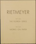- - Rietmeyer. 1997-2000. The Florida Series. Works on paper
