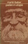 BUBER, M. - Paden in utopia. Het utopisch socialisme en de vernieuwing van de maatschappij. Vertaald door F. de Miranda en J. Hardenberg..