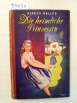 Heller, Alfred: - Die heimliche Prinzessin.