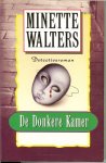 Walters, Minette  .. Vertaling door Irving Pardoen en Omslagontwerp : Hesseling Design Ede - De donkere kamer  .. Detectiveroman