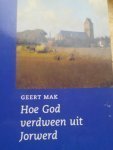 Mak, Geert - Hoe God verdween uit Jorwerd Mak, Geert - Hoe God verdween uit Jorwerd