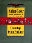  - Kaiser-Bazar Einmalige Extra-Auflage ollständiges Lager aller Bedarfs- und Luxus-Artikel für Haus und Familie
