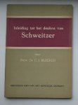 BLEEKER, C.J., - Inleiding tot het denken van Schweitzer.