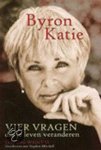 Byron Katie, Stephen Mitchell - Vier Vragen Die Je Leven Veranderen