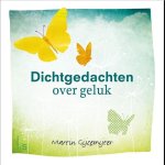 Martin Gijzemijter - Dichtgedachten over geluk Martin Gijzemijter - Dichtgedachten over geluk