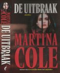 Cole, Martina .. Vertaling: Irving Pardoen  :  Omslagontwerp: Edd, Amsterdam. - De Uitbraak