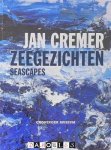 Jan Cremer - Jan Cremer Zeegezichten / Seascapes
