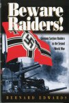 Edwards, Bernard - Beware Raiders! German Surface Raiders in the Second World War