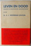 Westerman Holstijn A J - Leven en dood  Medisch-psychologische beschouwingen