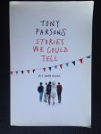 Parsons, Tony - Stories we could tell, novel