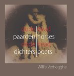 Willie Verhegghe - Dode paarden, dode dichters