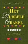 Dietrick , Ingeborg . [ isbn 9789085070054 ] - Het  Dubbele  Orakel . ( Levensvragen en alle antwoorden . )