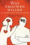 M. Gurian - Wat vrouwen willen en mannen niet willen weten