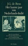 Beus, J.G De - Hel Laatse Jaar van Nederland-Indië: Van de zwaardhouw der tweede politieonele actie tot de handtekening onder de souvereiniteitsoverdracht Beus, J.G De - Hel Laatse Jaar van Nederland-Indië: Van de zwaardhouw der tweede politieonele actie tot de handtekening onder de souvereiniteitsoverdracht